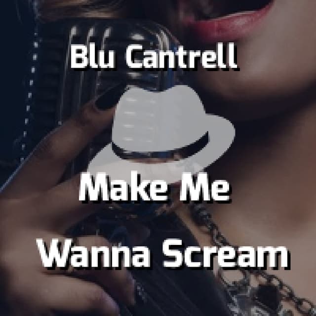 Make Me Wanna Scream