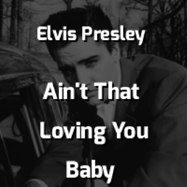 Ain't That Loving You Baby