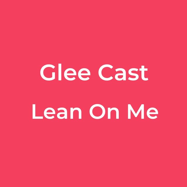 Lean On Me