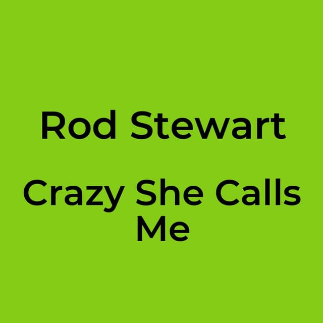 Crazy She Calls Me