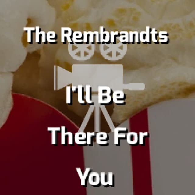 I'll Be There For You