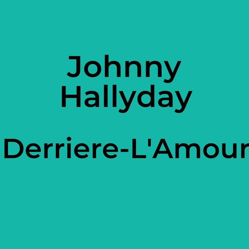 Johnny Hallyday - Derriere-L'Amour