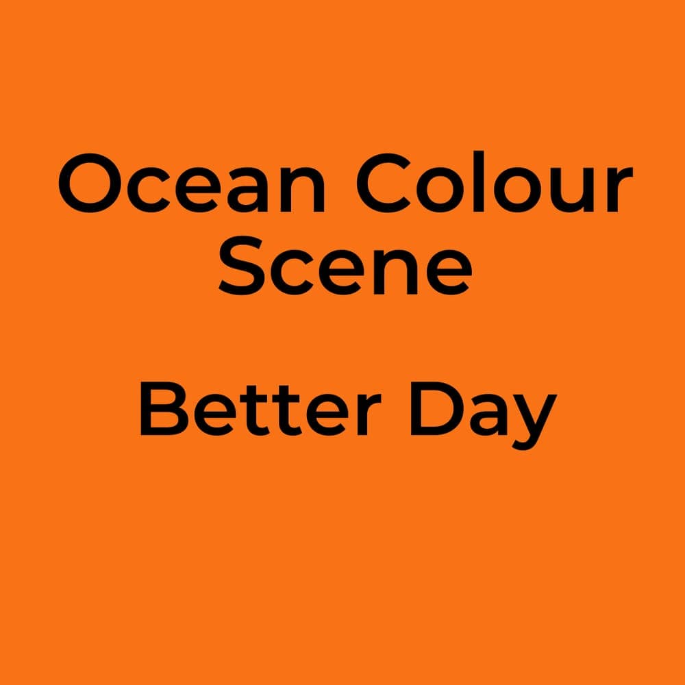 Ocean Colour Scene - Better Day