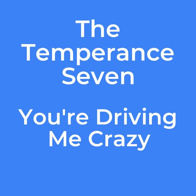 You're Driving Me Crazy