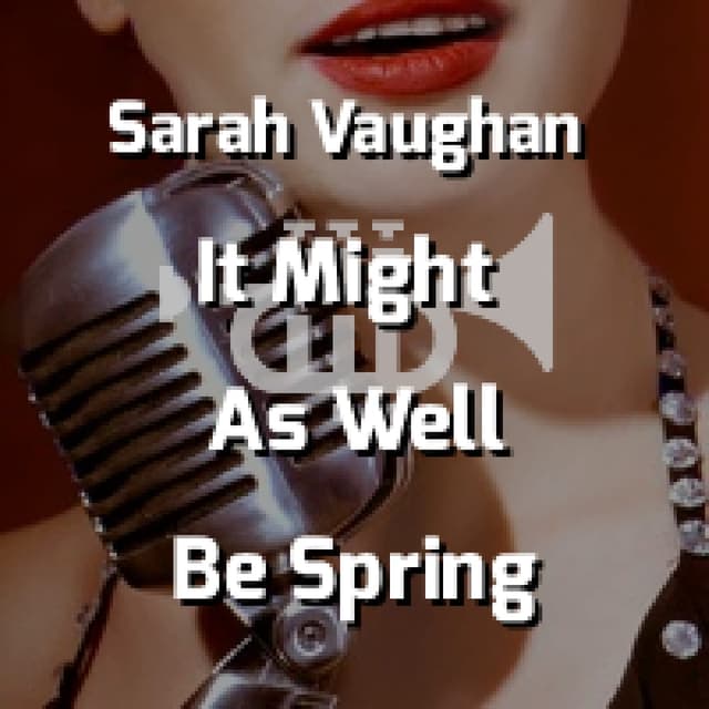 It Might As Well Be Spring