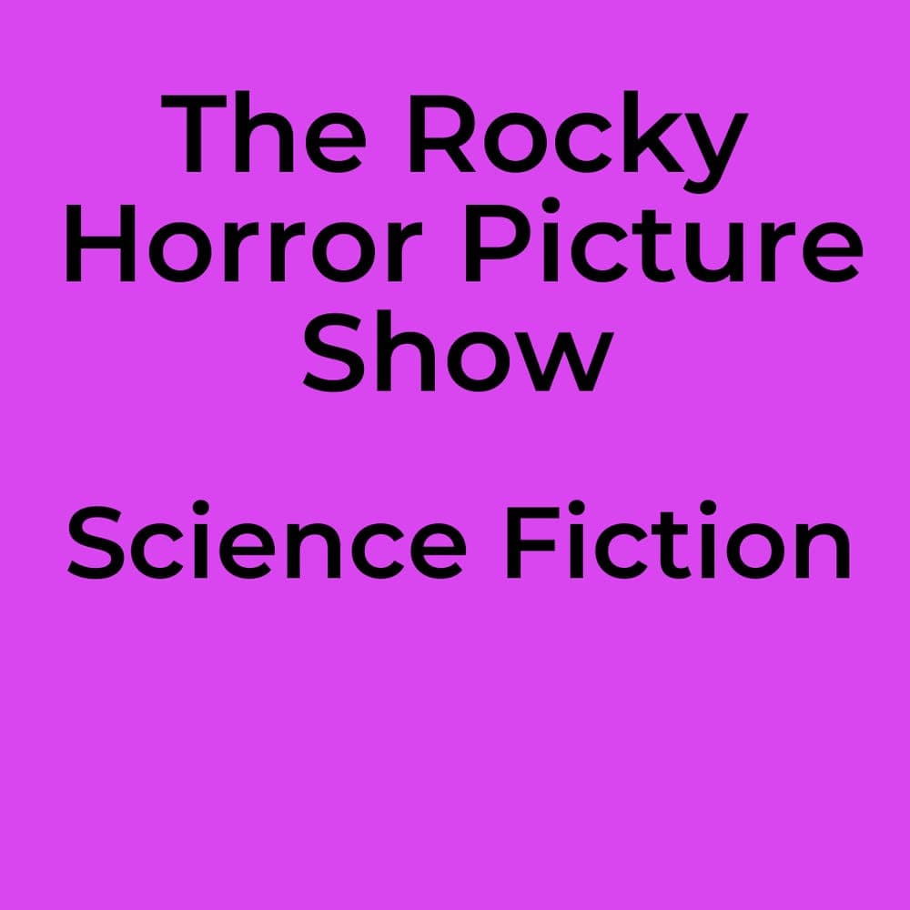 The Rocky Horror Picture Show - Science Fiction