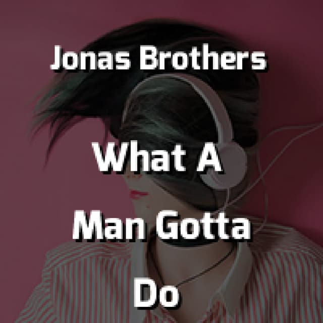 What A Man Gotta Do