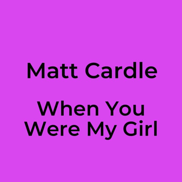 When You Were My Girl