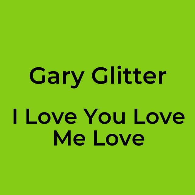 I Love You Love Me Love