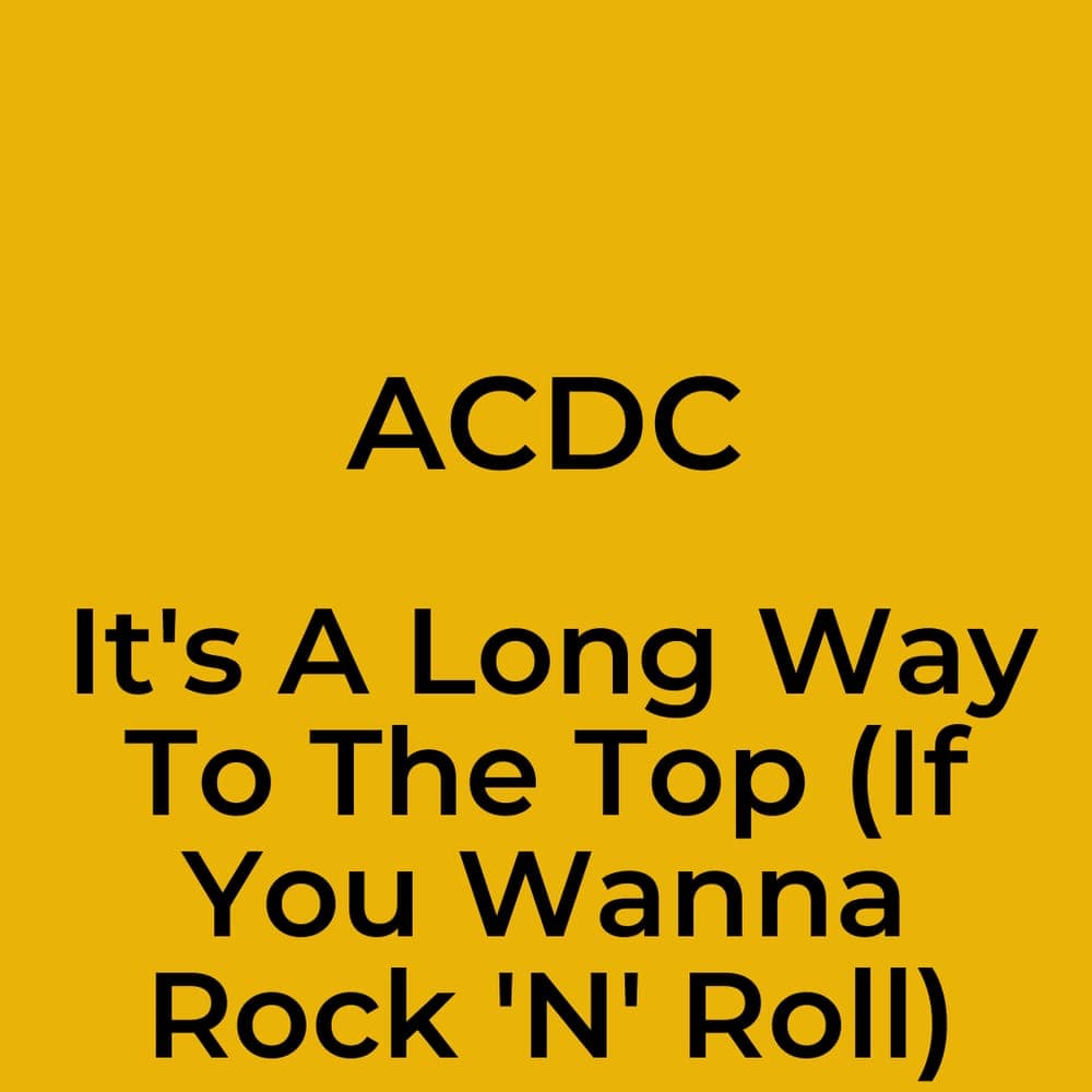 ACDC - It's A Long Way To The Top (If You Wanna Rock 'N' Roll)