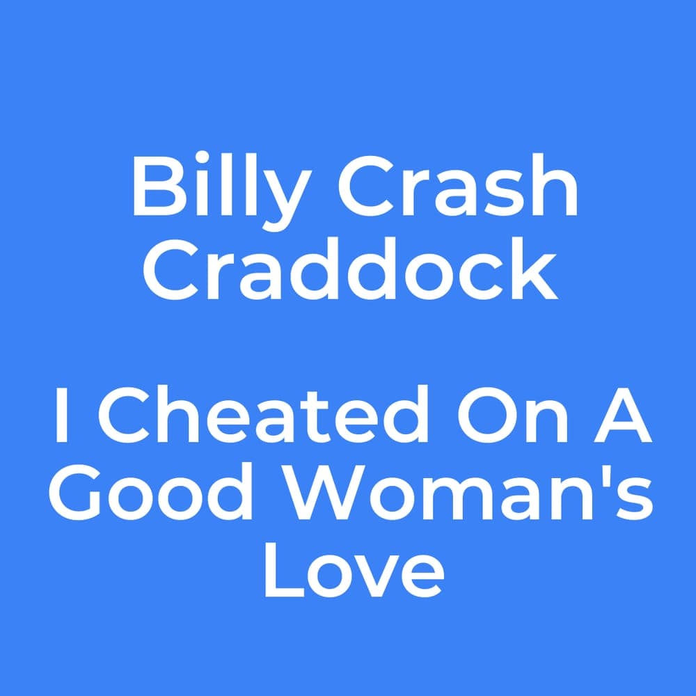 Billy Crash Craddock - I Cheated On A Good Woman's Love