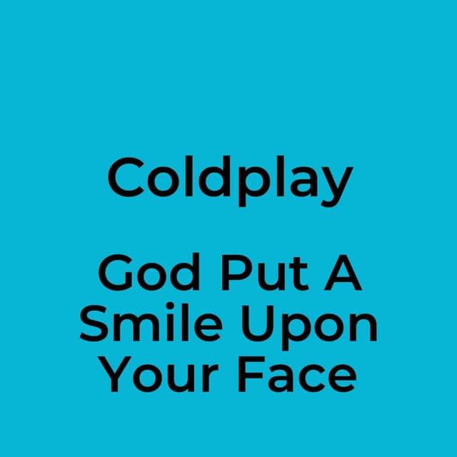 God Put A Smile Upon Your Face