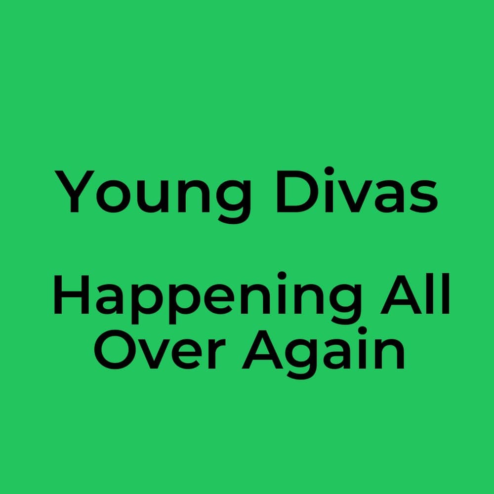 Young Divas - Happening All Over Again