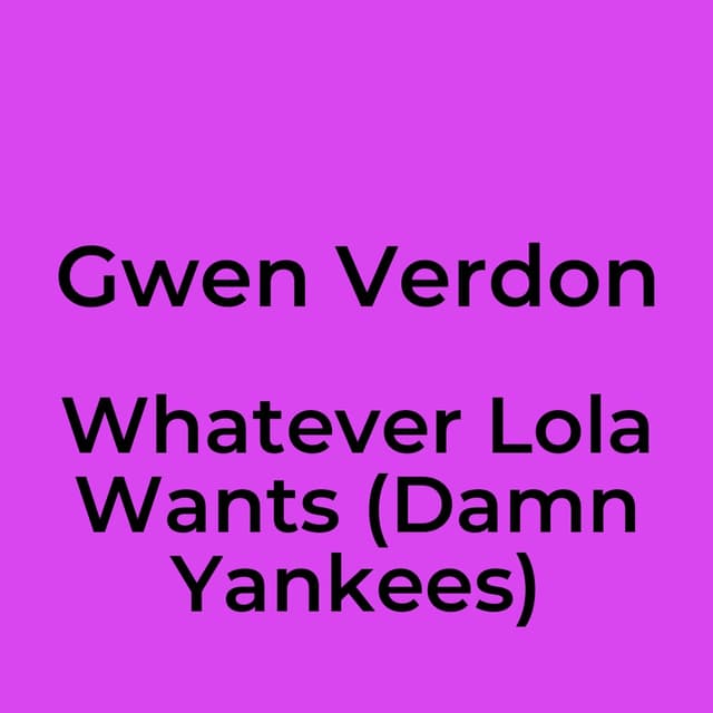 Whatever Lola Wants (Damn Yankees)