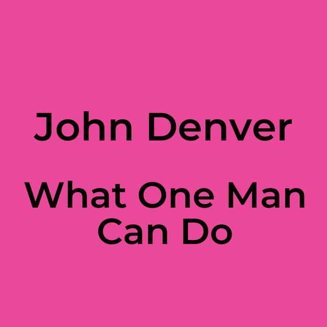 What One Man Can Do
