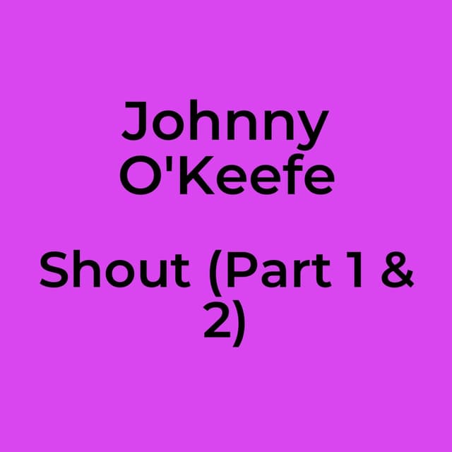 Shout (Part 1 & 2)