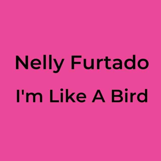 I'm Like A Bird