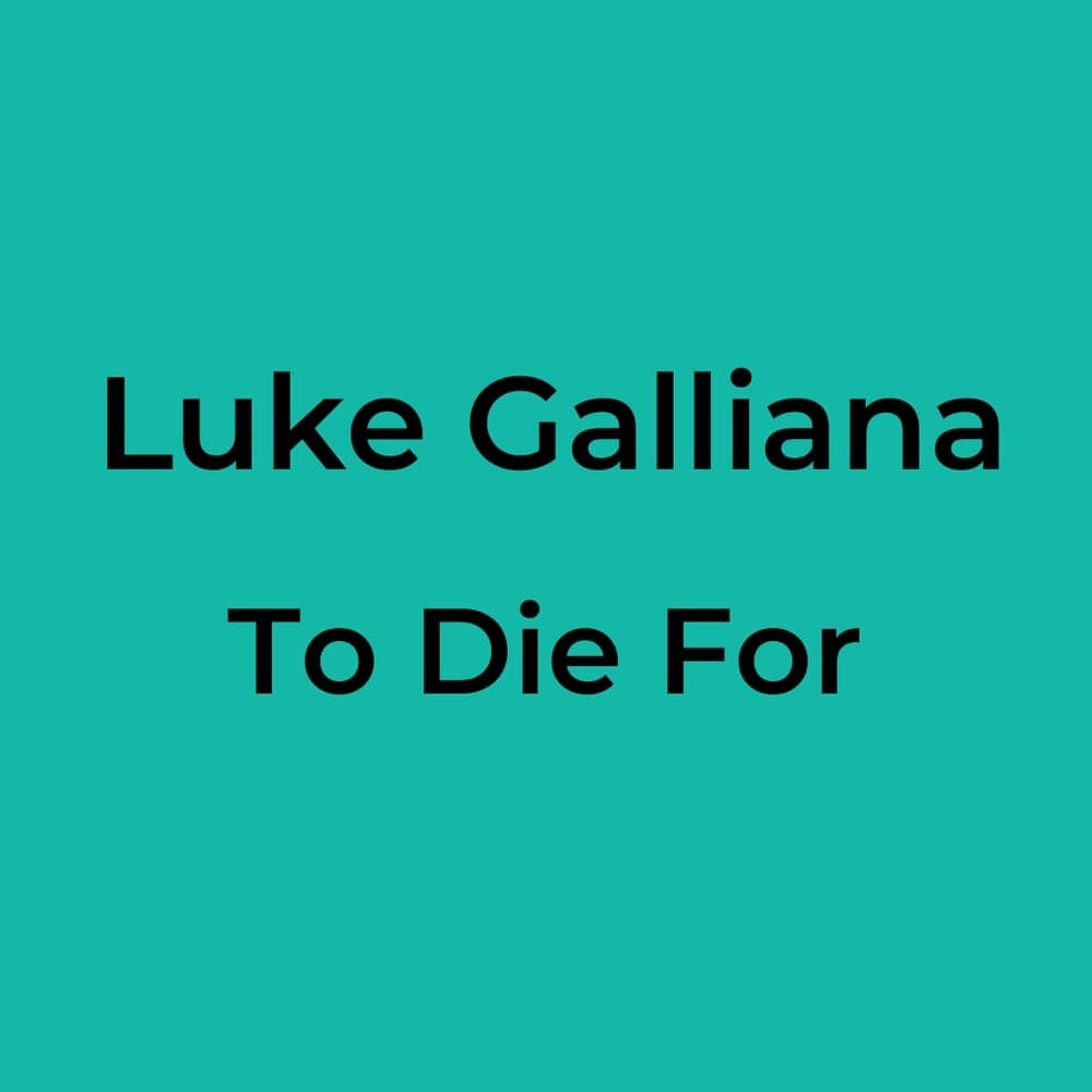 Luke Galliana - To Die For