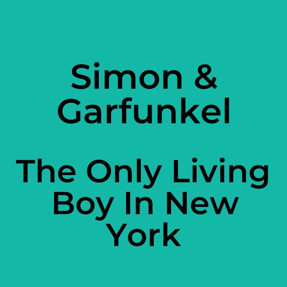 Simon & Garfunkel - The Only Living Boy In New York