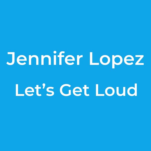 Let’s Get Loud