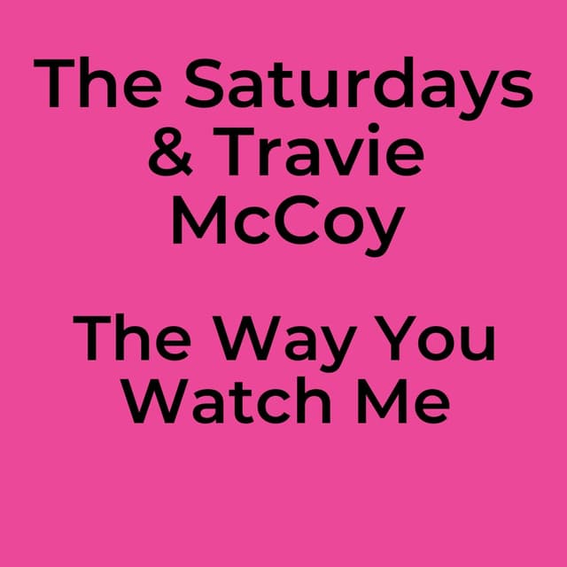 The Way You Watch Me