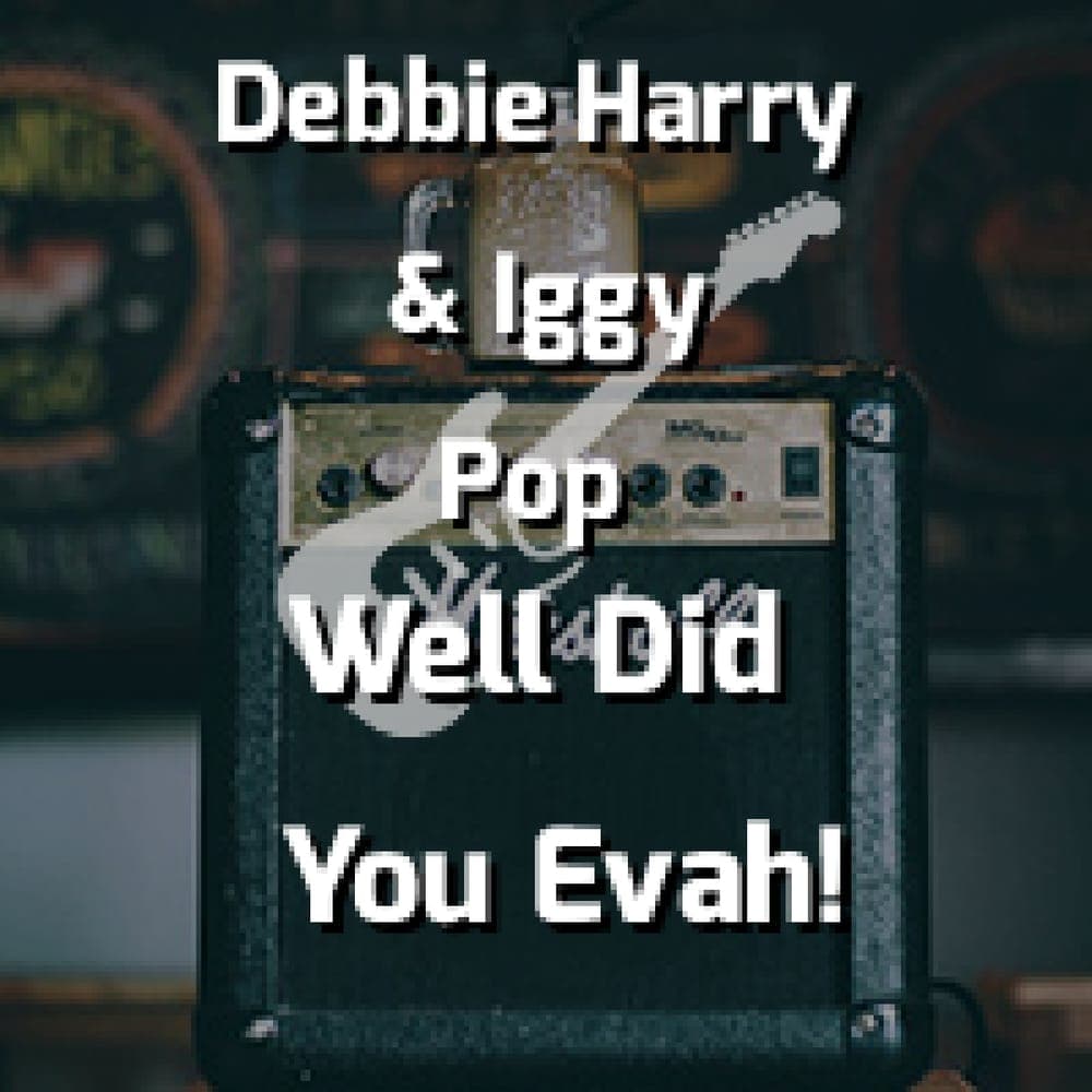 Debbie Harry & Iggy Pop - Well Did You Evah!