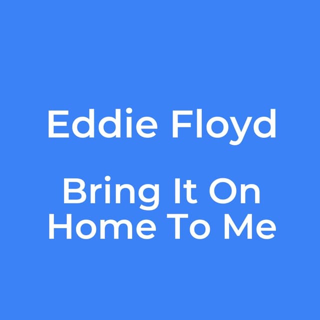 Bring It On Home To Me