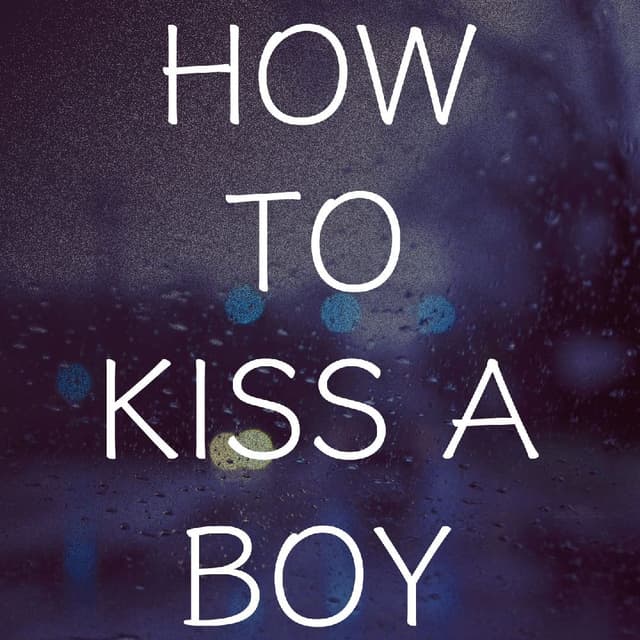 How To Kiss A Boy