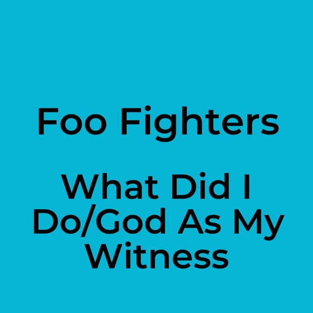 What Did I Do/God As My Witness