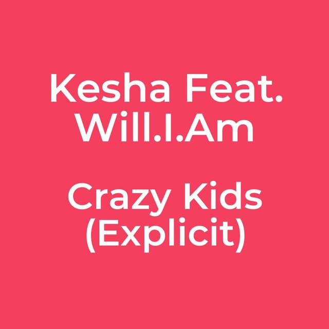 Crazy Kids (Explicit)