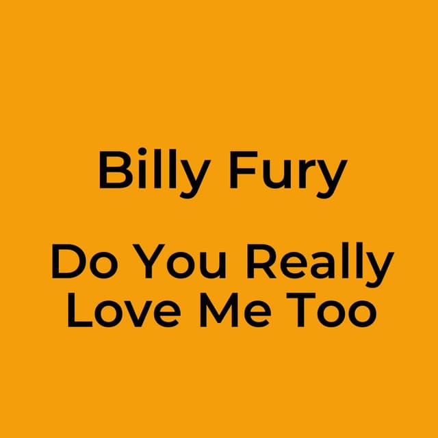 Do You Really Love Me Too