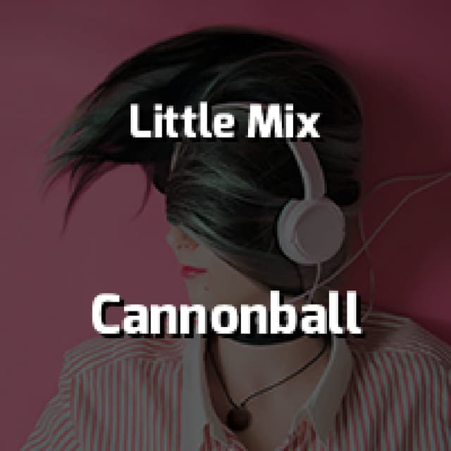 Little Mix - Cannonball