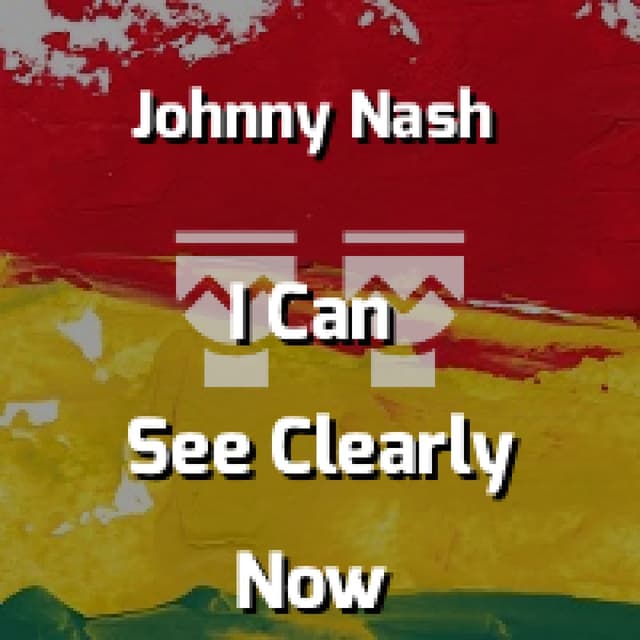 I Can See Clearly Now