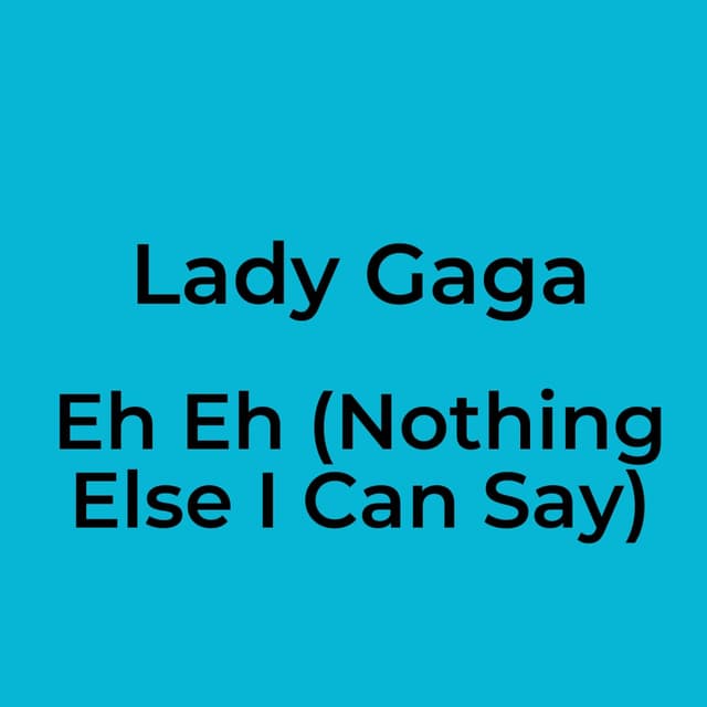 Eh Eh (Nothing Else I Can Say)