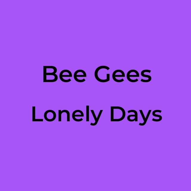Bee Gees - Lonely Days
