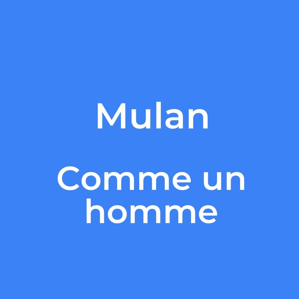 Mulan - Comme un homme