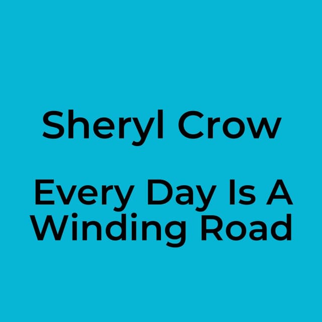 Every Day Is A Winding Road