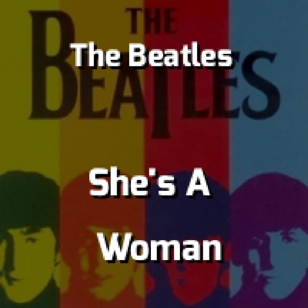 The Beatles - She's A Woman
