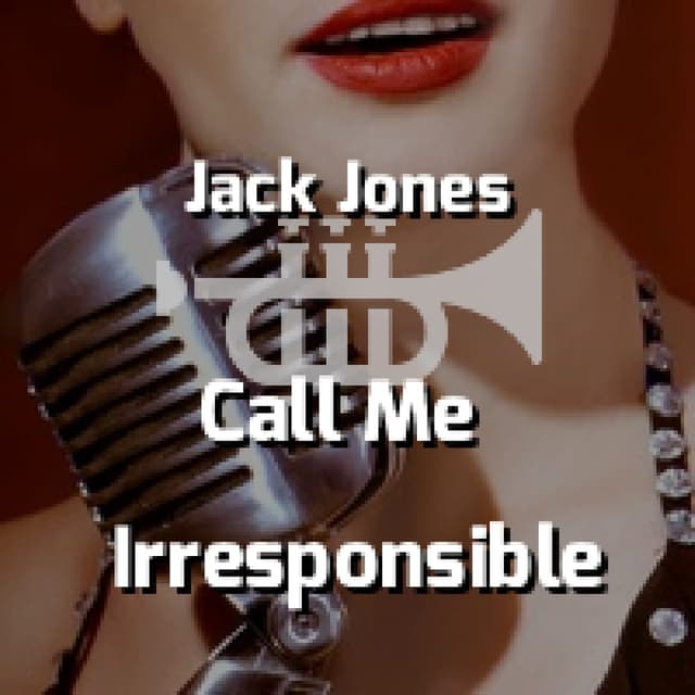 Call Me Irresponsible