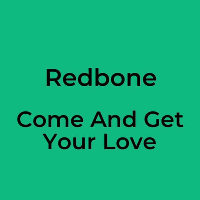Come And Get Your Love