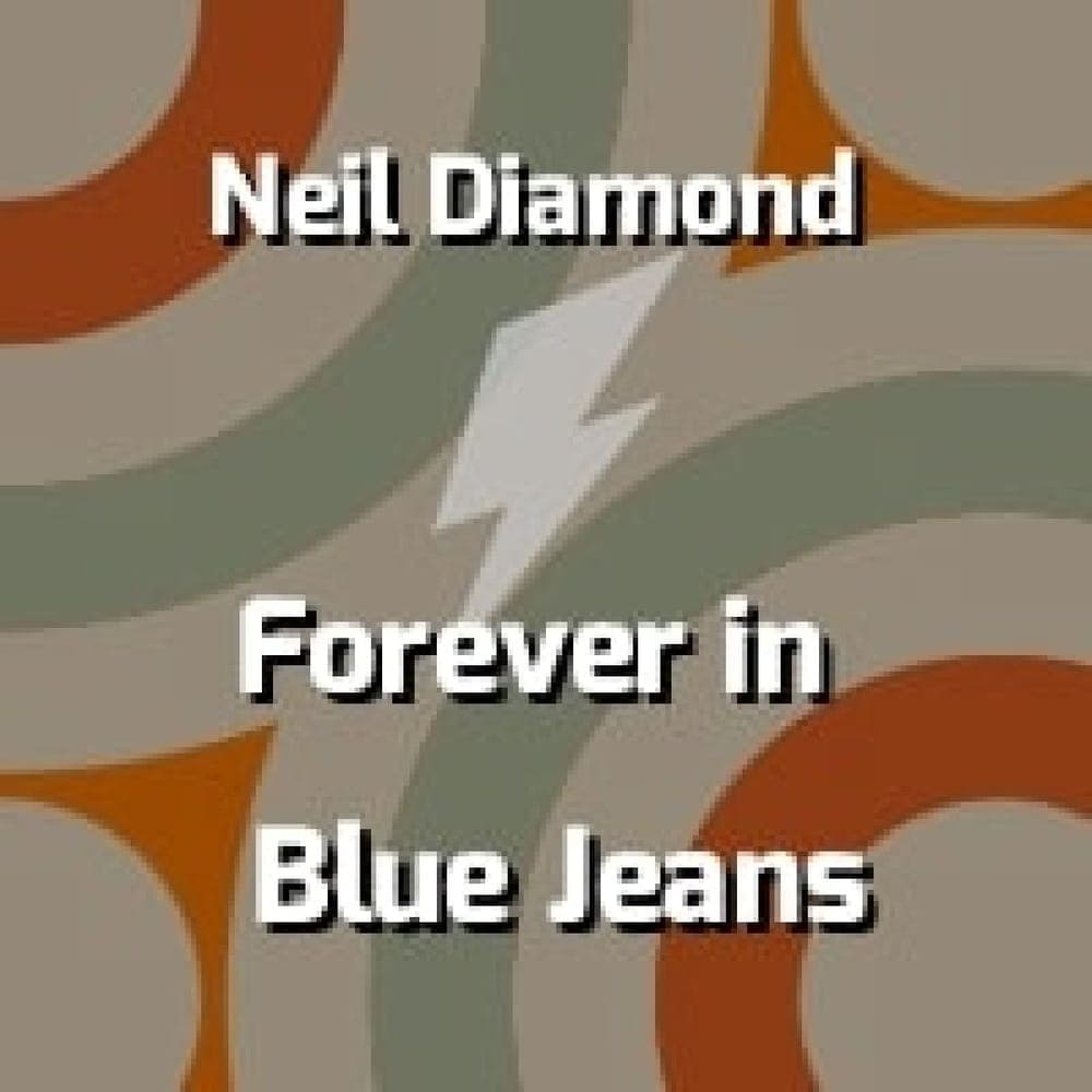 Neil Diamond - Forever in Blue Jeans