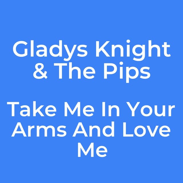 Take Me In Your Arms And Love Me