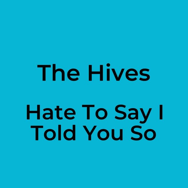 Hate To Say I Told You So