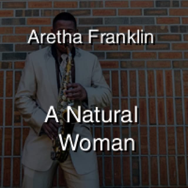 (You Make Me Feel Like) A Natural Woman