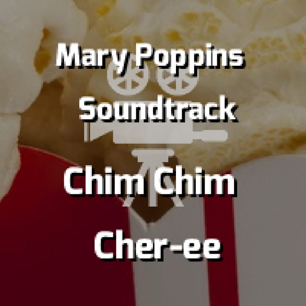 Mary Poppins Soundtrack - Chim Chim Cher-ee