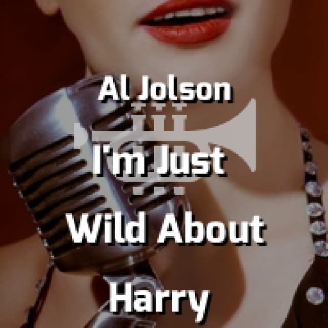 I'm Just Wild About Harry