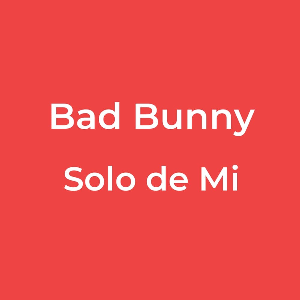 Bad Bunny - Solo de Mi
