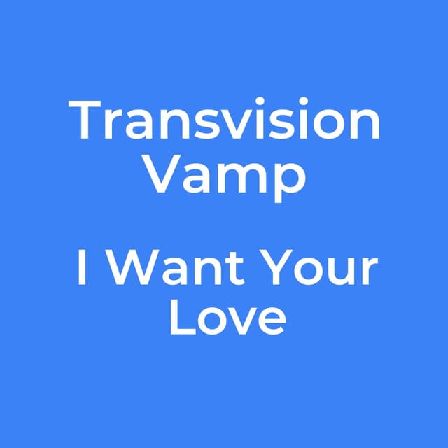I Want Your Love