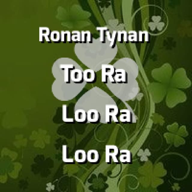 Too Ra Loo Ra Loo Ra (That's An Irish Lullaby)