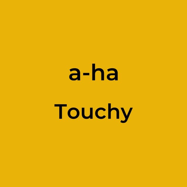 Touchy